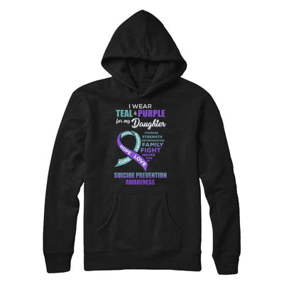 Suicide Prevention I Wear Teal Purple For My Daughter-T-Shirt & Hoodie-Pullover Hoodie-Black