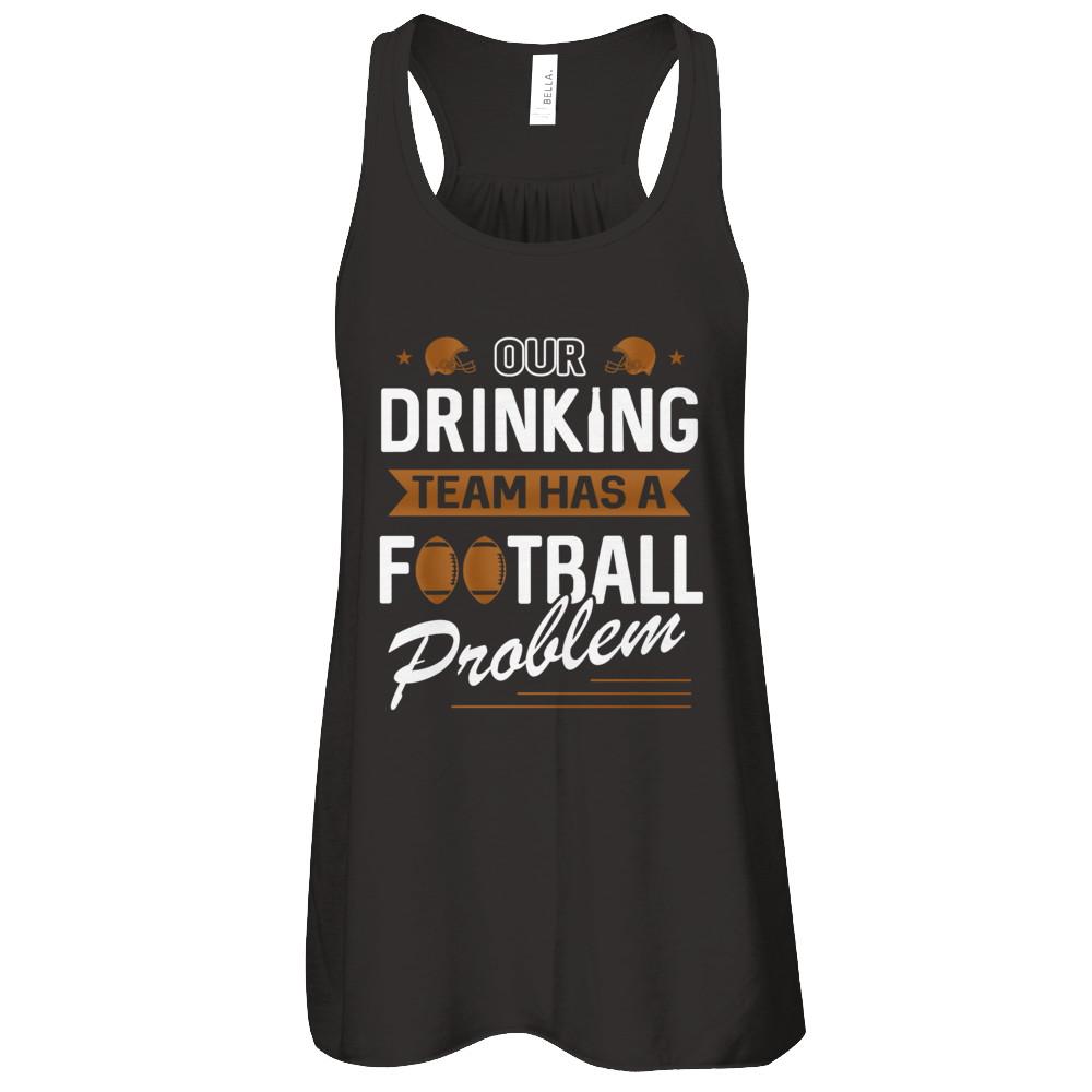 Our Drinking Team Has A Football Problem