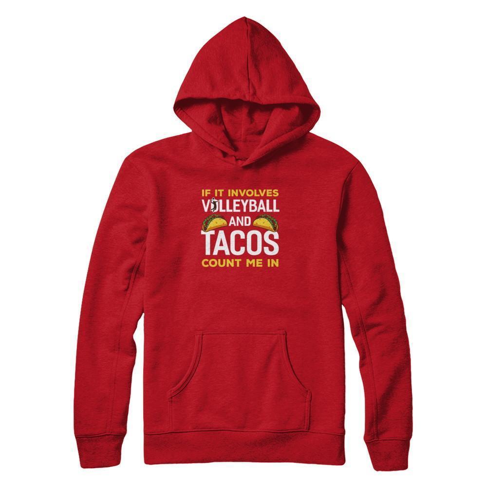 If It Involves Volleyball And Tacos Count Me In-T-Shirt & Tank Top-Pullover Hoodie-Red