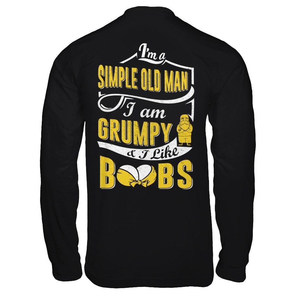 I'm A Simple Old Man I'm Grumpy And I Like Boobs-T-Shirt & Hoodie-Long Sleeve T-Shirt-Black