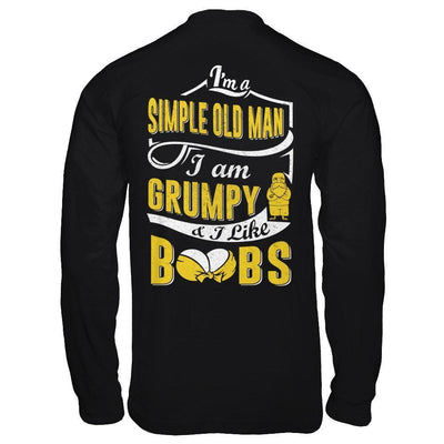 I'm A Simple Old Man I'm Grumpy And I Like Boobs-T-Shirt & Hoodie-Long Sleeve T-Shirt-Black