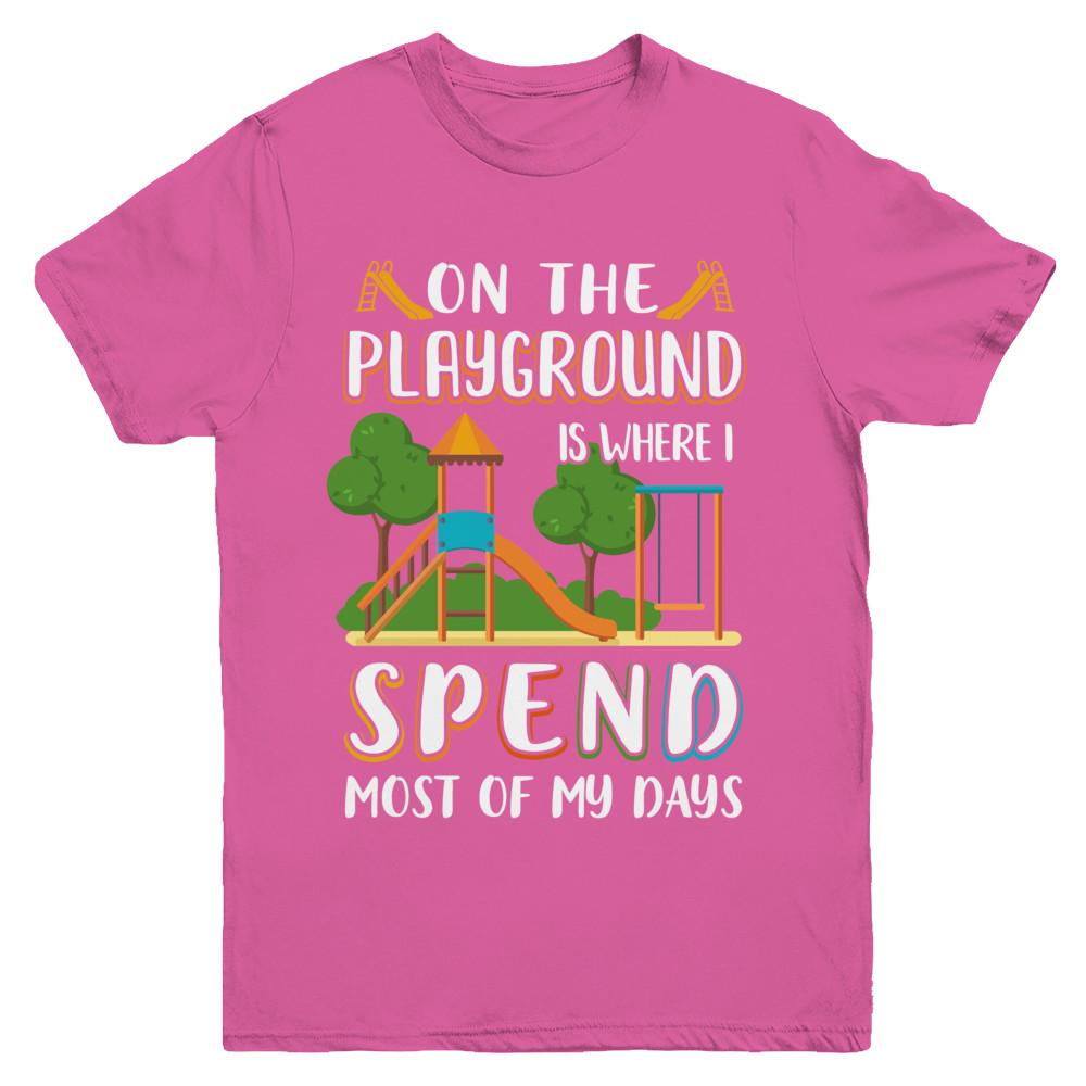 On The Playground Is Where I Spend Most Of My Days Kid Youth-Youth Shirt-Youth T-Shirt-Heliconia