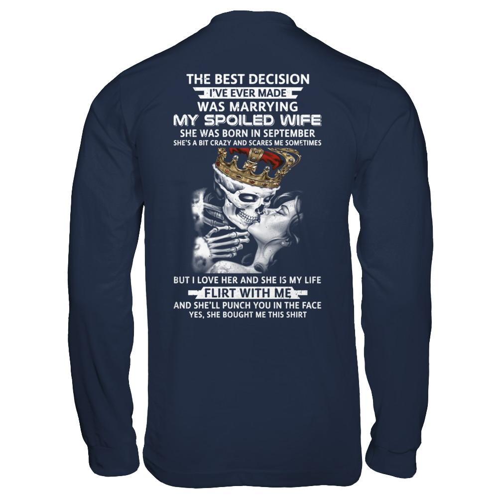 Best Decision Marrying My Spoiled Wife September Husband-T-Shirt & Hoodie-Long Sleeve T-Shirt-Navy