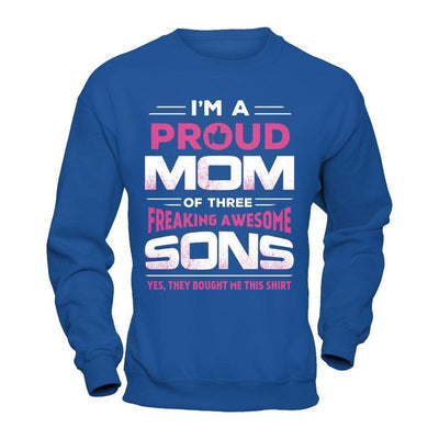 I'm Proud Mom Of Three Freaking Awesome Sons-T-Shirt & Hoodie-Crewneck Sweatshirt-Royal