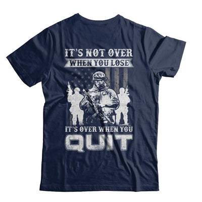 Veteran It's Not Over When You Lose It's Over When You Qui-T-Shirt & Hoodie-Classic T-Shirt-Navy