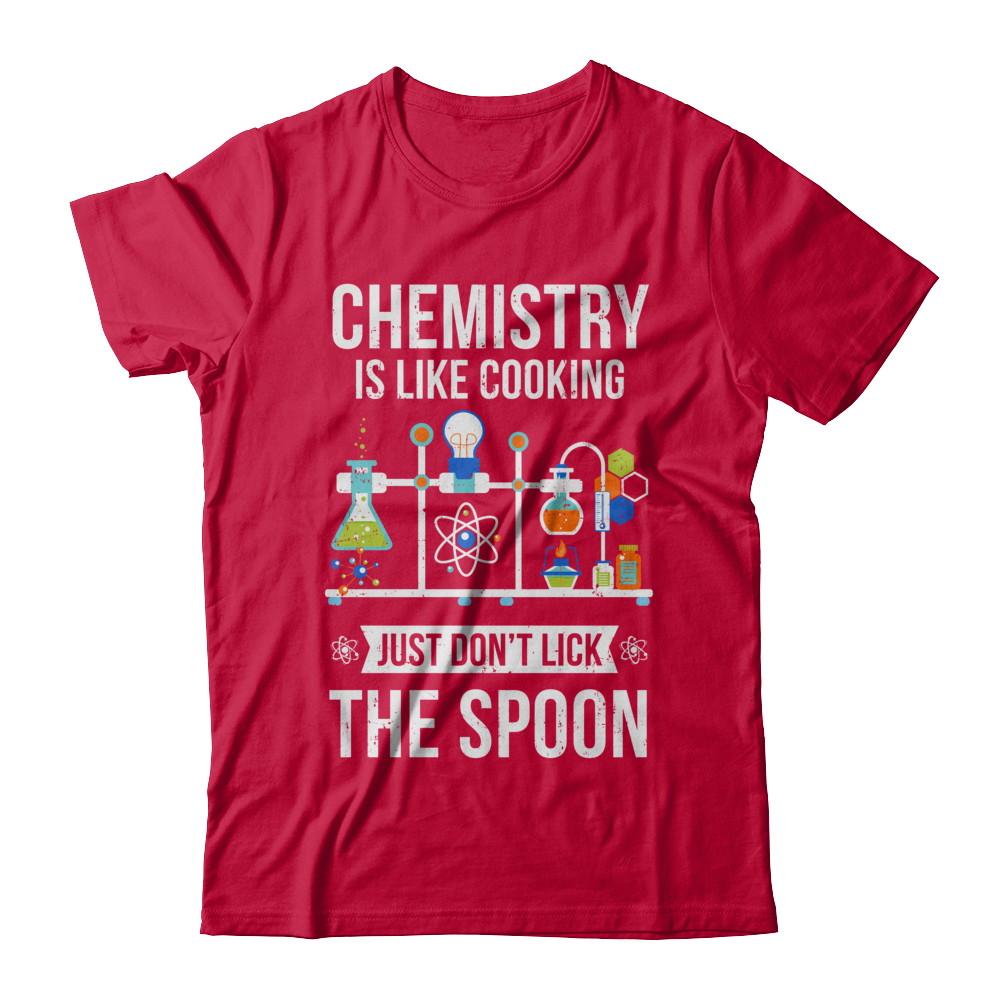 Chemistry Is Like Cooking Funny Science Lovers Gift-T-Shirt & Hoodie-Classic T-Shirt-Red