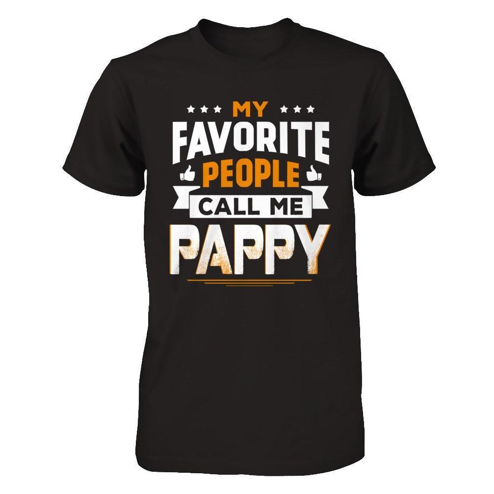 My Favorite People Call Me Pappy-T-Shirt & Hoodie-Classic T-Shirt-Black