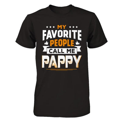 My Favorite People Call Me Pappy-T-Shirt & Hoodie-Classic T-Shirt-Black