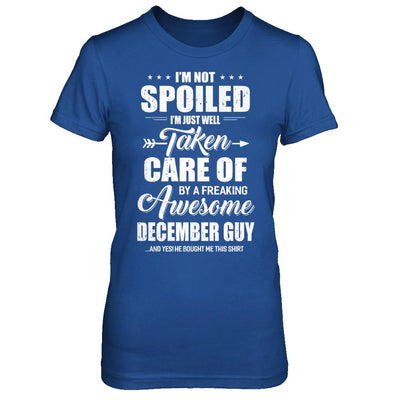 I Am Not Spoiled Just Well Taken Care Of December Guy-T-Shirt & Hoodie-Women's T-Shirt-Royal