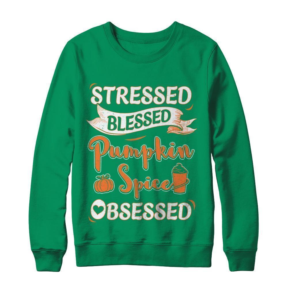 Stressed Blessed And Pumpkin Spice Obsessed-T-Shirt & Sweatshirt-Crewneck Sweatshirt-Irish Green