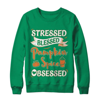 Stressed Blessed And Pumpkin Spice Obsessed-T-Shirt & Sweatshirt-Crewneck Sweatshirt-Irish Green