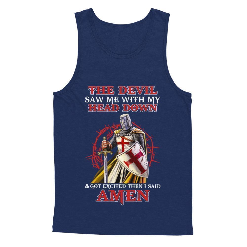 Knight Templar The Devil Saw Me My Head Down Excited Said Amen-T-Shirt & Hoodie-Unisex Tank-Navy