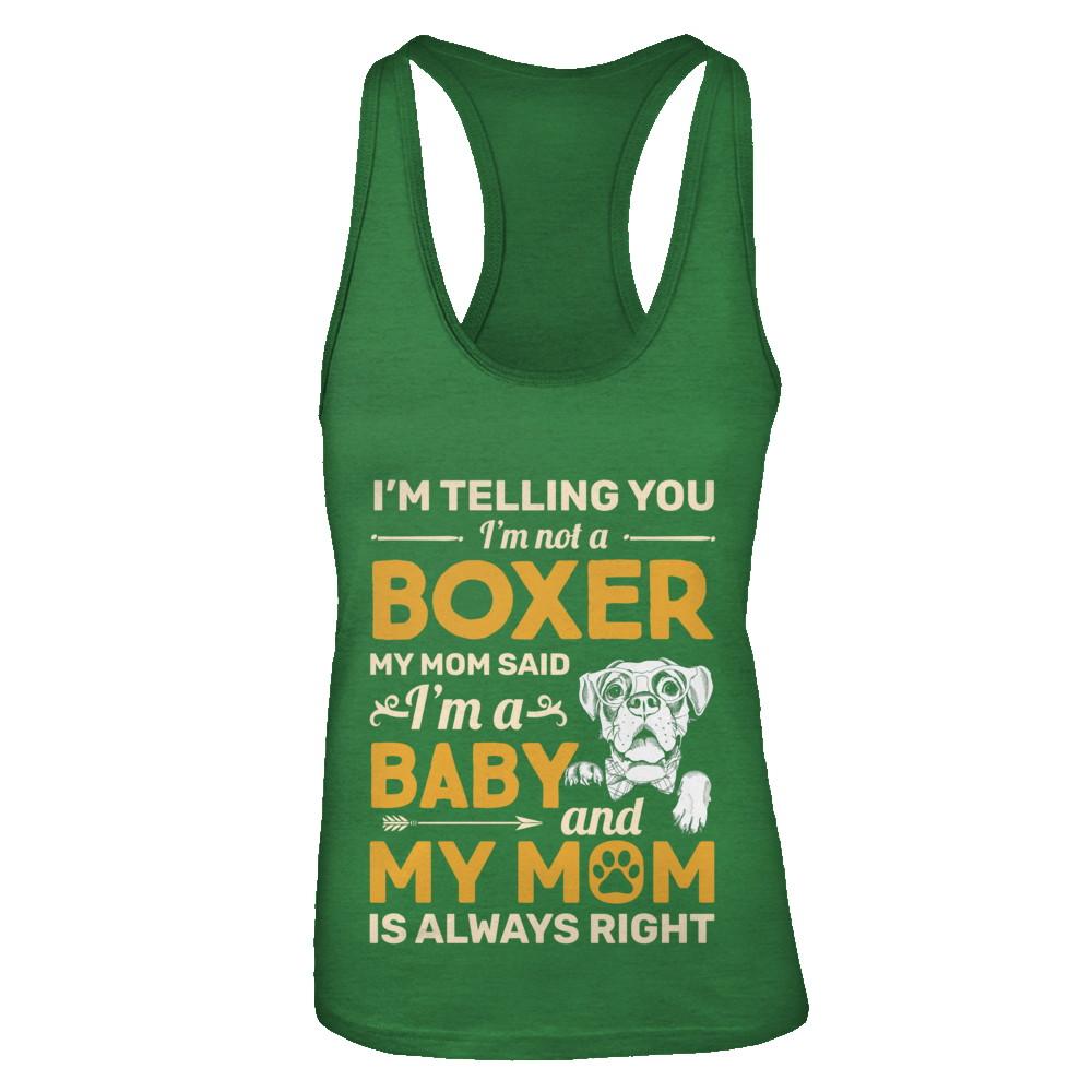 Boxer I'm Telling You I'm Not A Boxer My Mom Said-T-Shirt & Tank Top-Women's Ideal Racerback Tank-Kelly Green