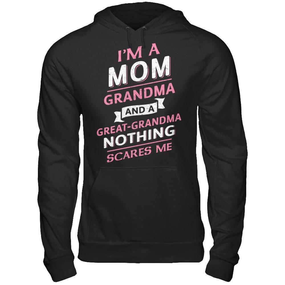 I'm A Mom Grandma And A Great Grandma Nothing Scares Me-T-Shirt & Hoodie-Pullover Hoodie-Black