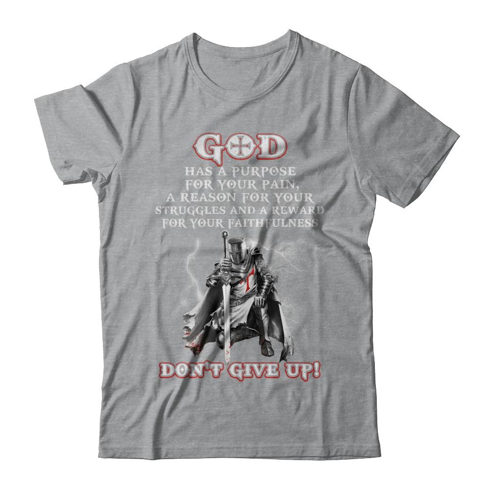Knight Templar God Has A Purpose For Your Pain Don't Give Up-T-Shirt & Hoodie-Classic T-Shirt-Sport Grey