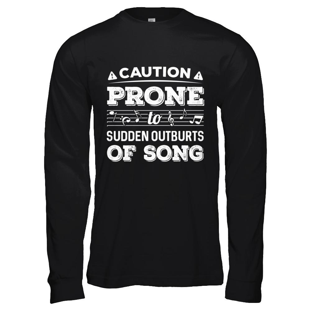 Caution Prone To Sudden Outbursts Of Song Musician-T-Shirt & Hoodie-Long Sleeve T-Shirt-Black