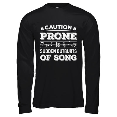 Caution Prone To Sudden Outbursts Of Song Musician-T-Shirt & Hoodie-Long Sleeve T-Shirt-Black