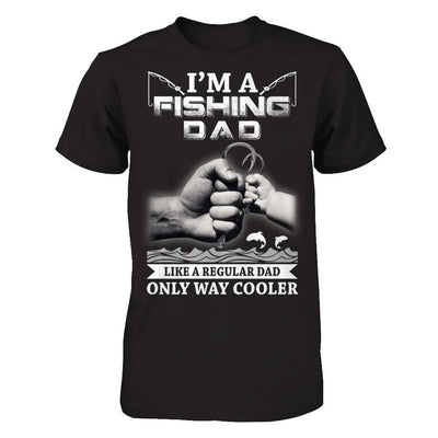 I'm A Fishing Dad Like A Normal Dad But Way Cooler-T-Shirt & Hoodie-Classic T-Shirt-Black