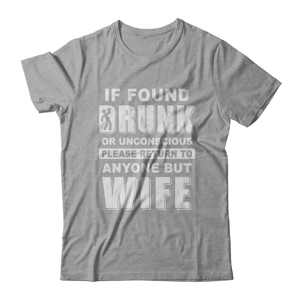 If Found Drunk Return To Anyone But Wife Husband Beer-T-Shirt & Hoodie-Classic T-Shirt-Sport Grey