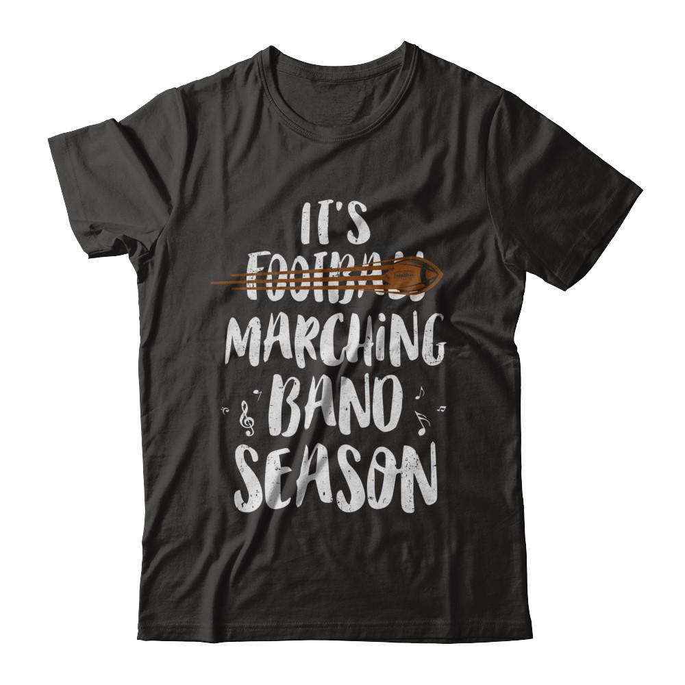 It's Marching Band Season Not Football Funny Music