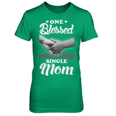 One Blessed Single Mom Mothers Day-T-Shirt & Hoodie-Women's T-Shirt-Irish Green