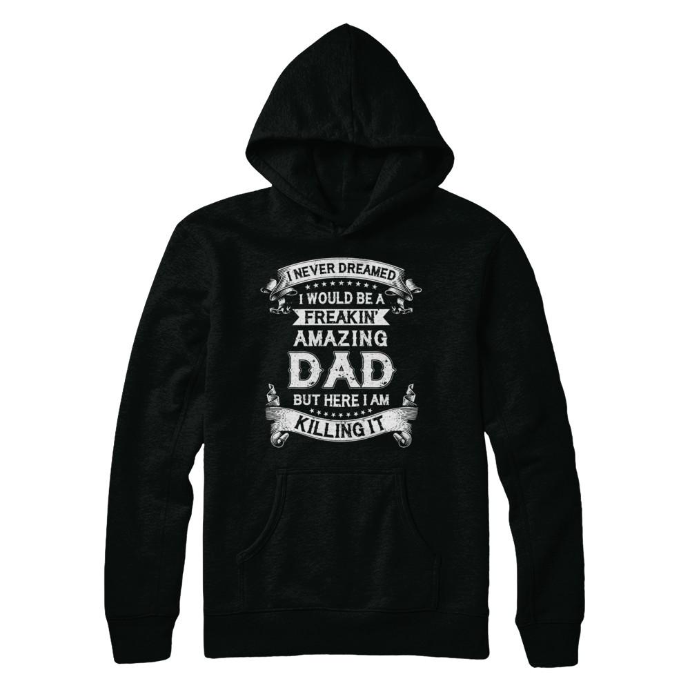 Funny Freakin Amazing Dad Husband Fathers Day Gift-T-Shirt & Hoodie-Pullover Hoodie-Black