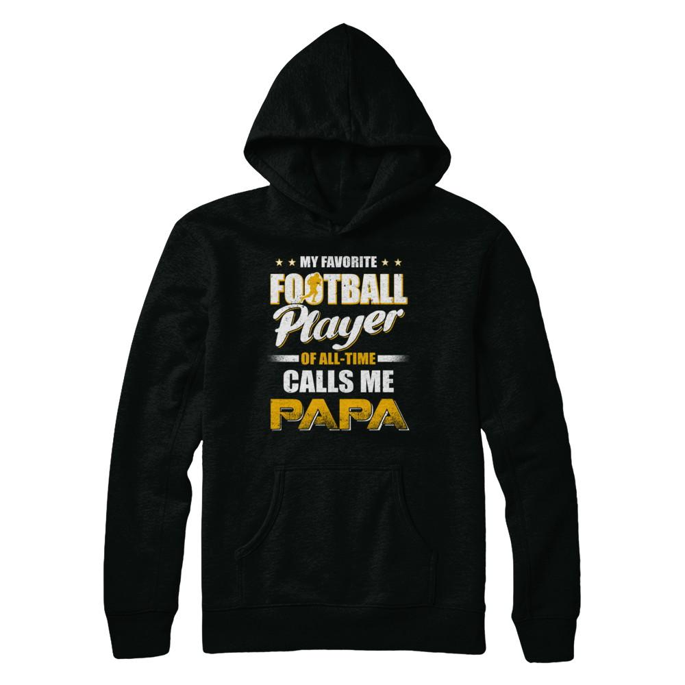 My Favorite Football Player Calls Me Papa Football-T-Shirt & Hoodie-Pullover Hoodie-Black