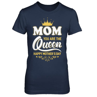 Mom You Are The Queen Happy Mothers Day Gift-T-Shirt & Hoodie-Women's T-Shirt-Navy