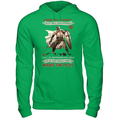 Knight Templar I Say It Depends On Who It Is And What They Want To Play-T-Shirt & Hoodie-Pullover Hoodie-Irish Green