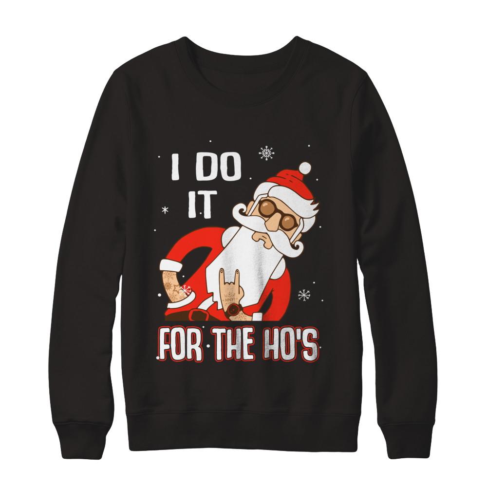 I Do It For The Ho's Funny Santa Christmas-T-Shirt & Sweatshirt-Crewneck Sweatshirt-Black