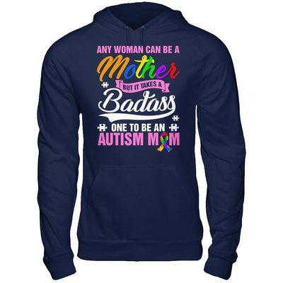 Any Woman Can Be A Mother But It Takes A Badass One To Be An Autism Mom-T-Shirt & Hoodie-Pullover Hoodie-Navy