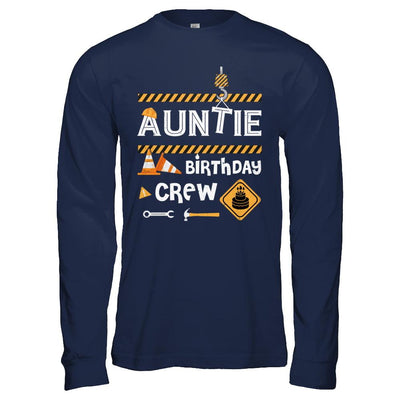 Auntie Birthday Crew Construction Birthday Party Gift-T-Shirt & Hoodie-Long Sleeve T-Shirt-Navy