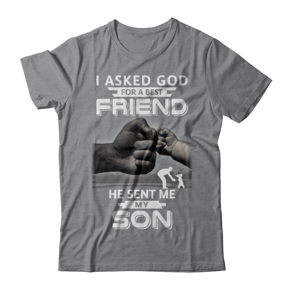 I Asked God For A Best Friend He Sent Me My Son Black Man-T-Shirt & Hoodie-Classic T-Shirt-Sport Grey
