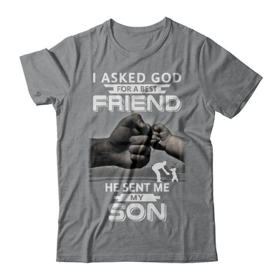 I Asked God For A Best Friend He Sent Me My Son Black Man-T-Shirt & Hoodie-Classic T-Shirt-Sport Grey