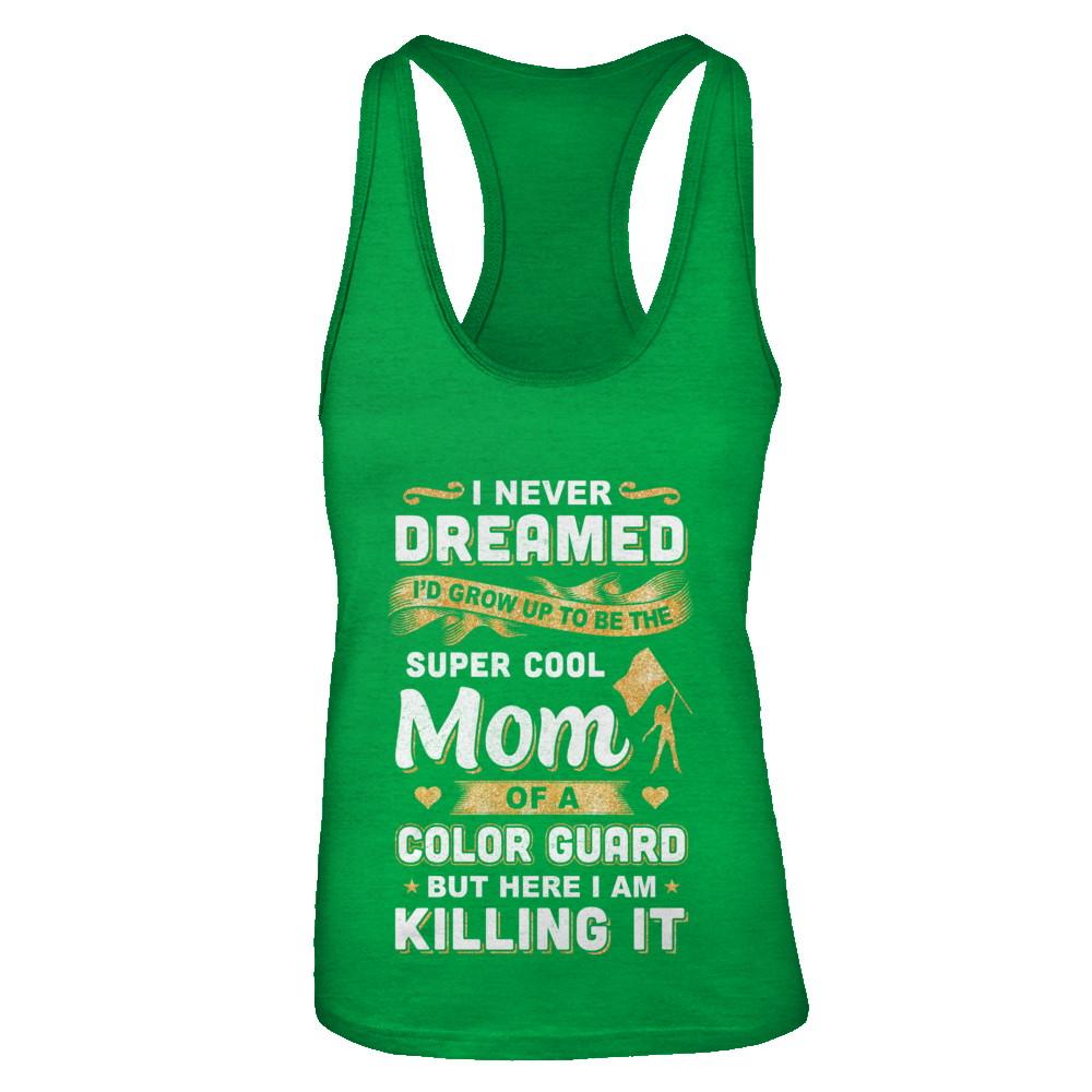I'd Grow Up To Be The Super Cool Mom Of A Color Guard-T-Shirt & Tank Top-Women's Ideal Racerback Tank-Kelly Green