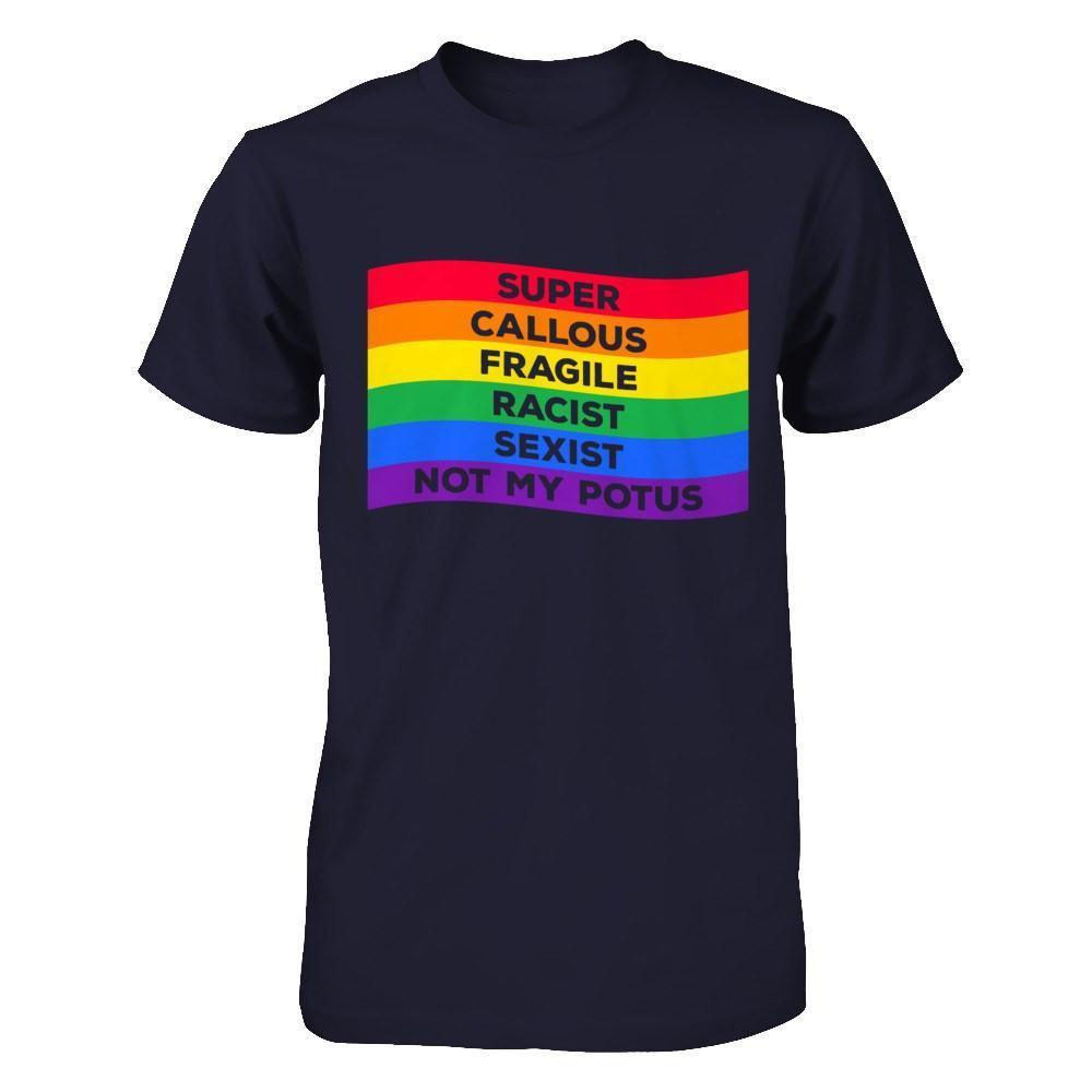 Super Callous Fragile Racist Sexist Not My Potus-T-Shirt & Hoodie-Premium T-Shirt-Midnight Navy