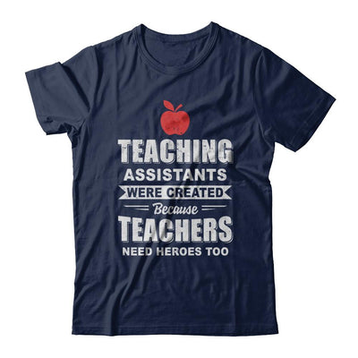 Teaching Assistants Were Created Because Teachers-T-Shirt & Hoodie-Classic T-Shirt-Navy