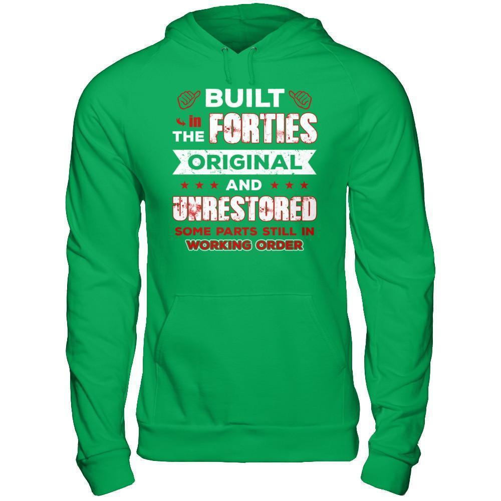 Built In The Forties Original And Unrestored-T-Shirt & Hoodie-Pullover Hoodie-Irish Green