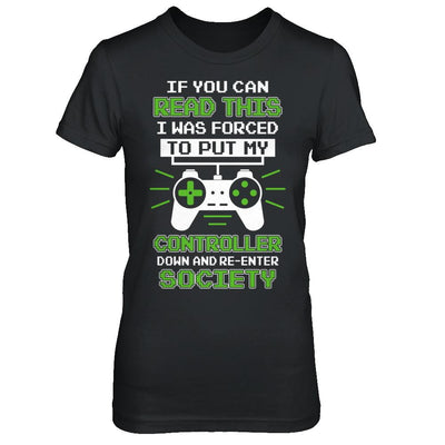 If You Can Read This I Was Forced To Put Down My Controller-T-Shirt & Hoodie-Women's T-Shirt-Black