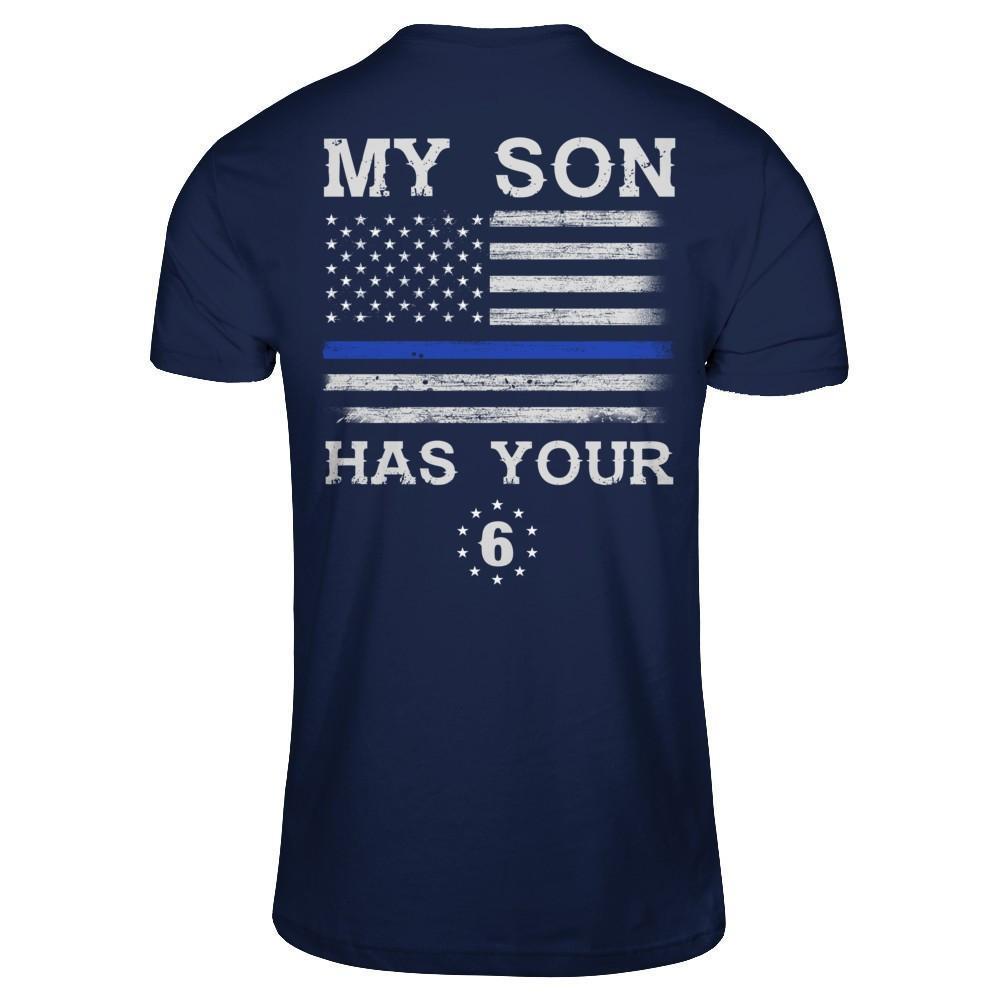 My Son Has Your Six Thin Blue Line-T-Shirt & Hoodie-Classic T-Shirt-Navy
