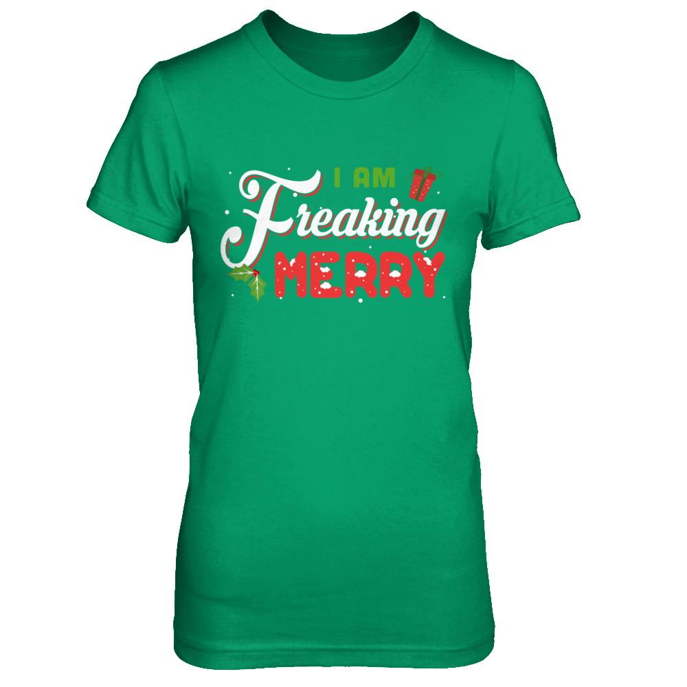 I Am Freaking Merry-T-Shirt & Sweatshirt-Women's T-Shirt-Irish Green