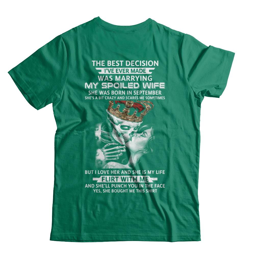 Best Decision Marrying My Spoiled Wife September Husband-T-Shirt & Hoodie-Classic T-Shirt-Kelly Green