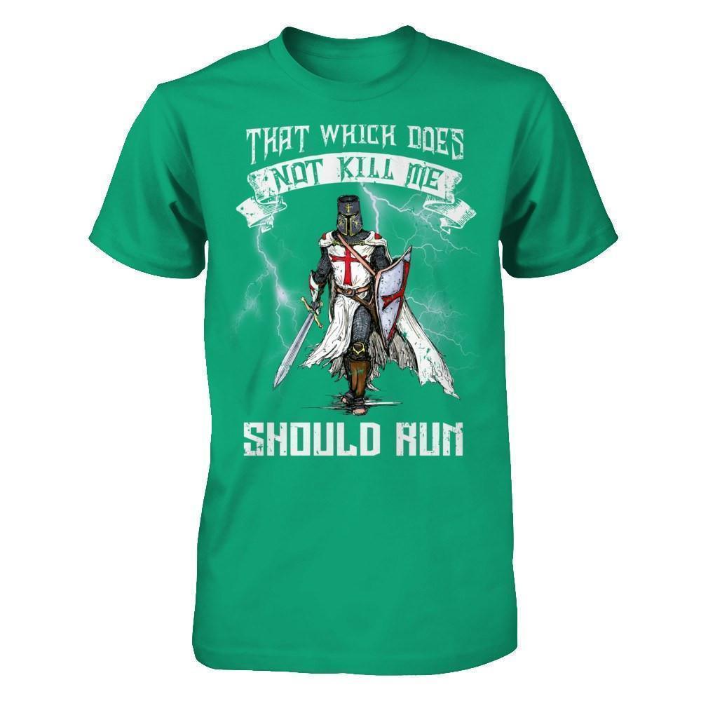 Knight Templar That Which Does Not Kill Me Should Run-T-Shirt & Hoodie-Classic T-Shirt-Kelly Green