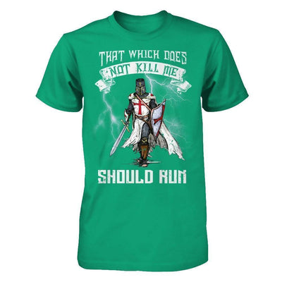 Knight Templar That Which Does Not Kill Me Should Run-T-Shirt & Hoodie-Classic T-Shirt-Kelly Green