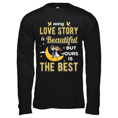 Every Love Story Is Beautiful But Ours Is The Best Couple-T-Shirt & Hoodie-Long Sleeve T-Shirt-Black