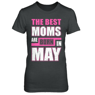 The Best Moms Are Born In May-T-Shirt & Hoodie-Women's T-Shirt-Dark Heather