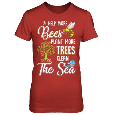 Help More Bees Plant More Trees Clean The Seas-T-Shirt & Hoodie-Women's T-Shirt-Red