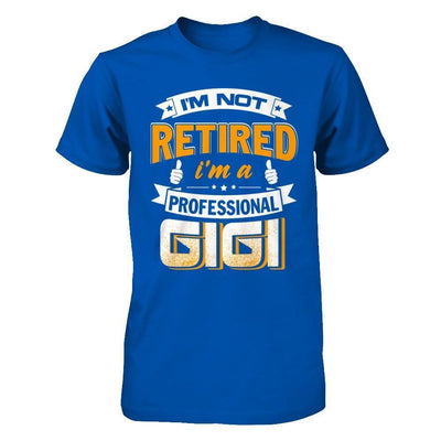 I'm Not Retired I'm A Professional Gigi-T-Shirt & Hoodie-Premium T-Shirt-Royal