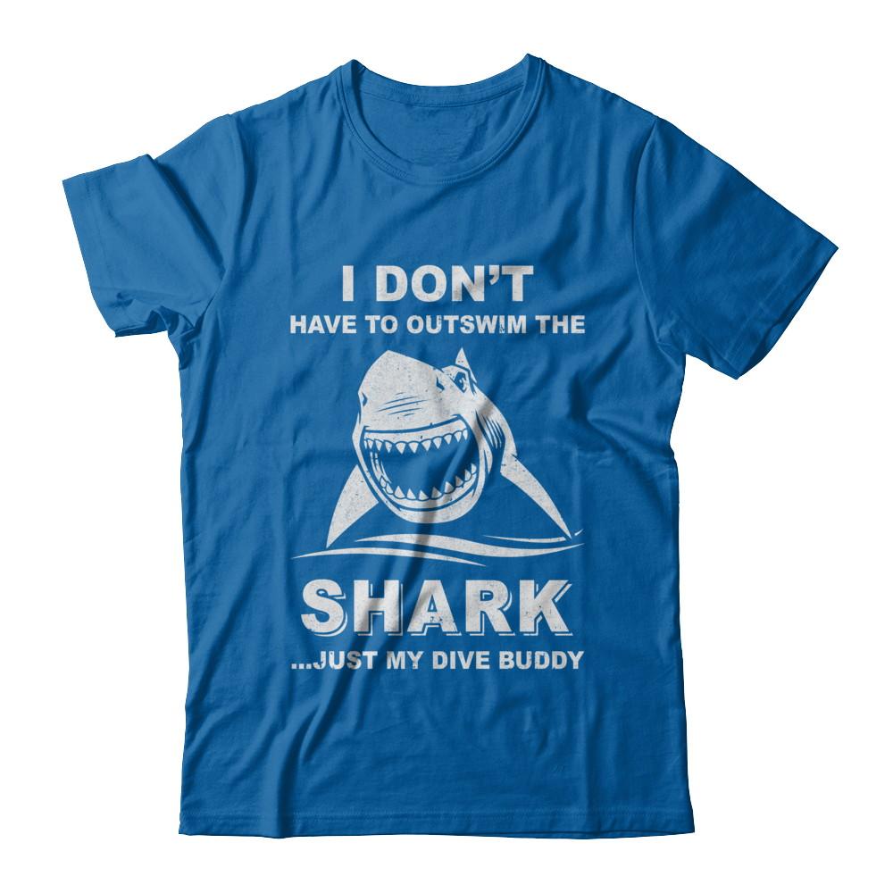 I Don't Have To Outswim Shark Just My Dive Buddy Scuba-T-Shirt & Hoodie-Classic T-Shirt-Royal