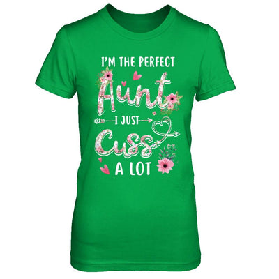 I'm The Perfect Aunt I Just Cuss A Lot-T-Shirt & Hoodie-Women's T-Shirt-Irish Green
